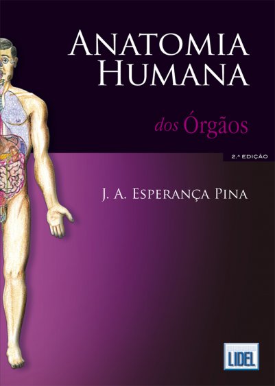 Anatomia Humana dos Órgãos - Basic Sciences - Anatomy - Grupo LIDEL